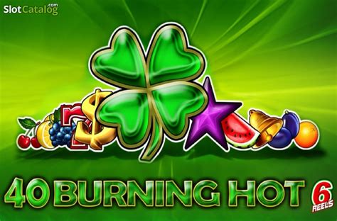 burning hot 40 slot|40 Burning Hot .